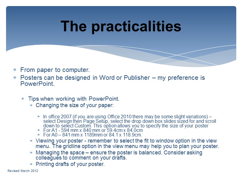 From paper to computer. Posters can be designed in Word or Publisher – my